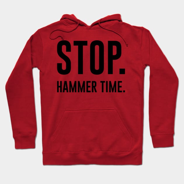 STOP hammer time Hoodie by Urshrt